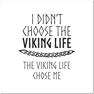 I Didn't Choose The Viking Life Posters and Art